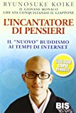 L'incantatore di pensieri. Il «nuovo» buddismo ai tempi di internet