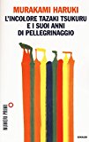 L’incolore Tazaki Tsukuru e i suoi anni di pellegrinaggio