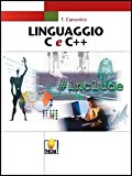 Linguaggio C e C++. Per le Scuole superiori