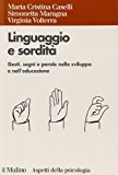 Linguaggio e sordità. Gesti, segni e parole nello sviluppo e nell'educazione