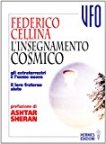 L’insegnamento cosmico. Gli extraterrestri e l’uomo nuovo. Il loro fraterno aiuto