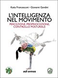 L'intelligenza nel movimento. Percezione, propriocezione, controllo posturale