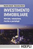 L’investimento immobiliare. Mercato, valutazioni, rischio e portafoglio