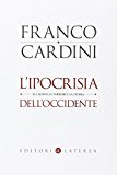 L’ipocrisia dell’Occidente. Il Califfo, il terrore e la storia