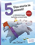 L'ippopotamo impara a nuotare. Una storia in 5 minuti!