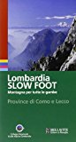 Lombardia slow foot. Montagna per tutte le gambe. Provincia di Como e Lecco