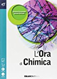 L’ora di chimica. Con e-book. Con espansione online. Per le Scuole superiori