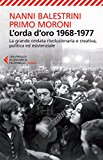 L’orda d’oro. 1968-1977: la grande ondata rivoluzionaria e creativa, politica ed esistenziale