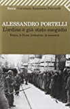 L’ordine è già stato eseguito. Roma, le Fosse Ardeatine, la memoria