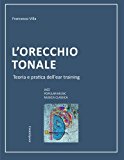 L'orecchio tonale - Teoria e pratica dell'ear training