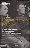 L’organizzazione perfetta. La regola di San Benedetto. Una saggezza antica al servizio dell’impresa moderna