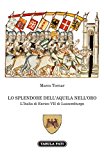 Lo splendore dell’aquila nell’orso. L’Italia di Enrico VII di Lussemburgo