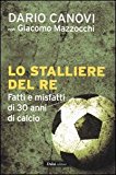 Lo stalliere del re. Fatti e misfatti di 30 anni di calcio