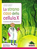 Lo strano caso della cellula X. Le avventure del prof. Strizzaocchi