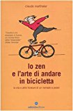 Lo zen e l'arte di andare in bicicletta. La vita e altre forature di un nomade a pedali