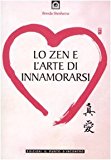 Lo zen e l’arte di innamorarsi