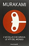 L’uccello che girava le viti del mondo