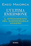 L’ultima emersione. Il ritrovamento del sommergibile Veniero