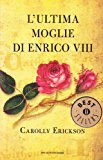 L'ultima moglie di Enrico VIII