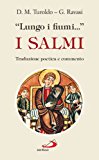 «Lungo i fiumi...». I salmi. Traduzione poetica e commento