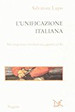 L’unificazione italiana. Mezzogiorno, rivoluzione, guerra civile