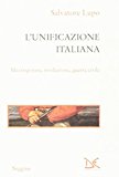 L'unificazione italiana. Mezzogiorno, rivoluzione, guerra civile