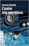 L'uomo che sorrideva. Le inchieste del commissario Kurt Wallander: 4