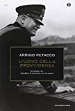 L’uomo della provvidenza. Mussolini, ascesa e caduta di un mito