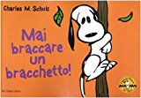 Mai braccare un bracchetto! Celebrate Peanuts 60 years: 2