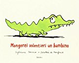 Mangerei volentieri un bambino