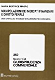 Manipolazioni dei mercati finanziari e diritto penale. Una ricerca al modello di razionalità economica