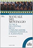 Manuale del montaggio. Tecnica dell'editing nella comunicazione cinematografica e audiovisiva