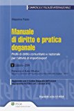 Manuale di diritto e pratica doganale. Profili di diritto comunitario e nazionale per l’attività di import/export