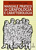 Manuale pratico di grafologia e caratterologia