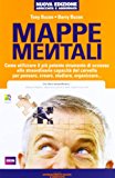 Mappe mentali. Come utilizzare il più potente strumento di accesso alle straordinarie capacità del cervello per pensare, creare, studiare, organizzare