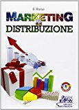 Marketing & distribuzione. Con espansione online. Per gli Ist. tecnici e professionali