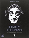 Marty Feldman. Vita di una leggenda