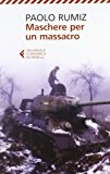 Maschere per un massacro. Quello che non abbiamo voluto sapere della guerra in Jugoslavia