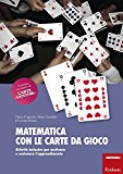 Matematica con le carte da gioco. Attività inclusive per motivare e sostenere l’apprendimento