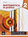 Matematica in pratica. Con e-book. Con espansione online. Per le Scuole superiori: 2