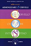 Mbraining. Armonizzare i 3 cervelli. Cervello, cuore, intestino