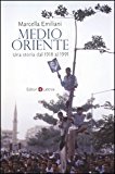 Medio Oriente. Una storia dal 1918 al 1991