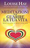 Meditazioni per guarire la tua vita