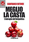 Meglio la casta. L’imbroglio dell’antipolitica