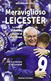 Meraviglioso Leicester. La magia di Ranieri, i segreti di un'impresa