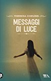 Messaggi di luce. Storie e testimonianze dell’aldilà