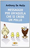 Messaggio per un’aquila che si crede un pollo