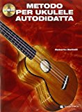 Metodo per ukulele autodidatta. Con CD Audio