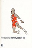 Michael Jordan, la vita