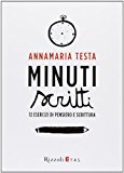 Minuti scritti. 12 esercizi di pensiero e scrittura